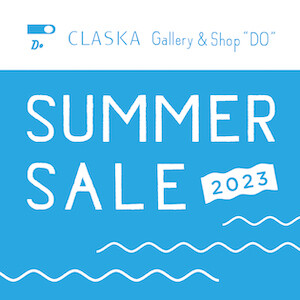 CLASKA Gallery & Shop "DO" 各店<br>夏のセールのご案内